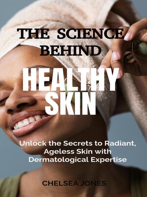cover image of The Science Behind Healthy Skin